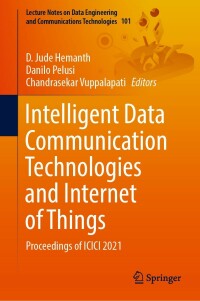 表紙画像: Intelligent Data Communication Technologies and Internet of Things 9789811676093