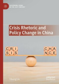 Omslagafbeelding: Crisis Rhetoric and Policy Change in China 9789811677625