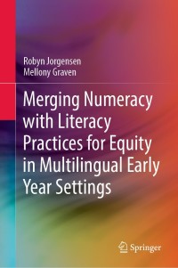 Cover image: Merging Numeracy with Literacy Practices for Equity in Multilingual Early Year Settings 9789811677663