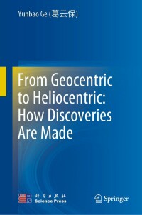 Immagine di copertina: From Geocentric to Heliocentric: How Discoveries Are Made 9789811677786