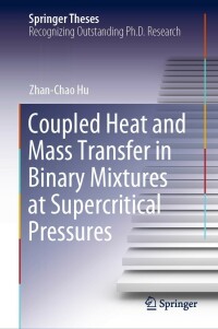 Immagine di copertina: Coupled Heat and Mass Transfer in Binary Mixtures at Supercritical Pressures 9789811678059