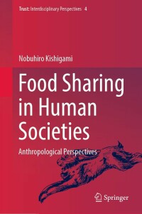 Cover image: Food Sharing in Human Societies 9789811678097