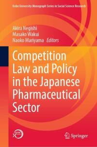 Omslagafbeelding: Competition Law and Policy in the Japanese Pharmaceutical Sector 9789811678134