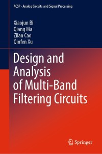 表紙画像: Design and Analysis of Multi-Band Filtering Circuits 9789811678400