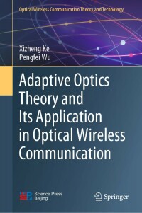 Omslagafbeelding: Adaptive Optics Theory and Its Application in Optical Wireless Communication 9789811679001