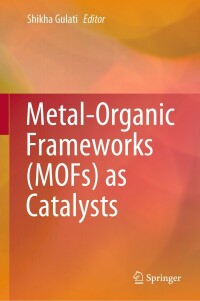Cover image: Metal-Organic Frameworks (MOFs) as Catalysts 9789811679582