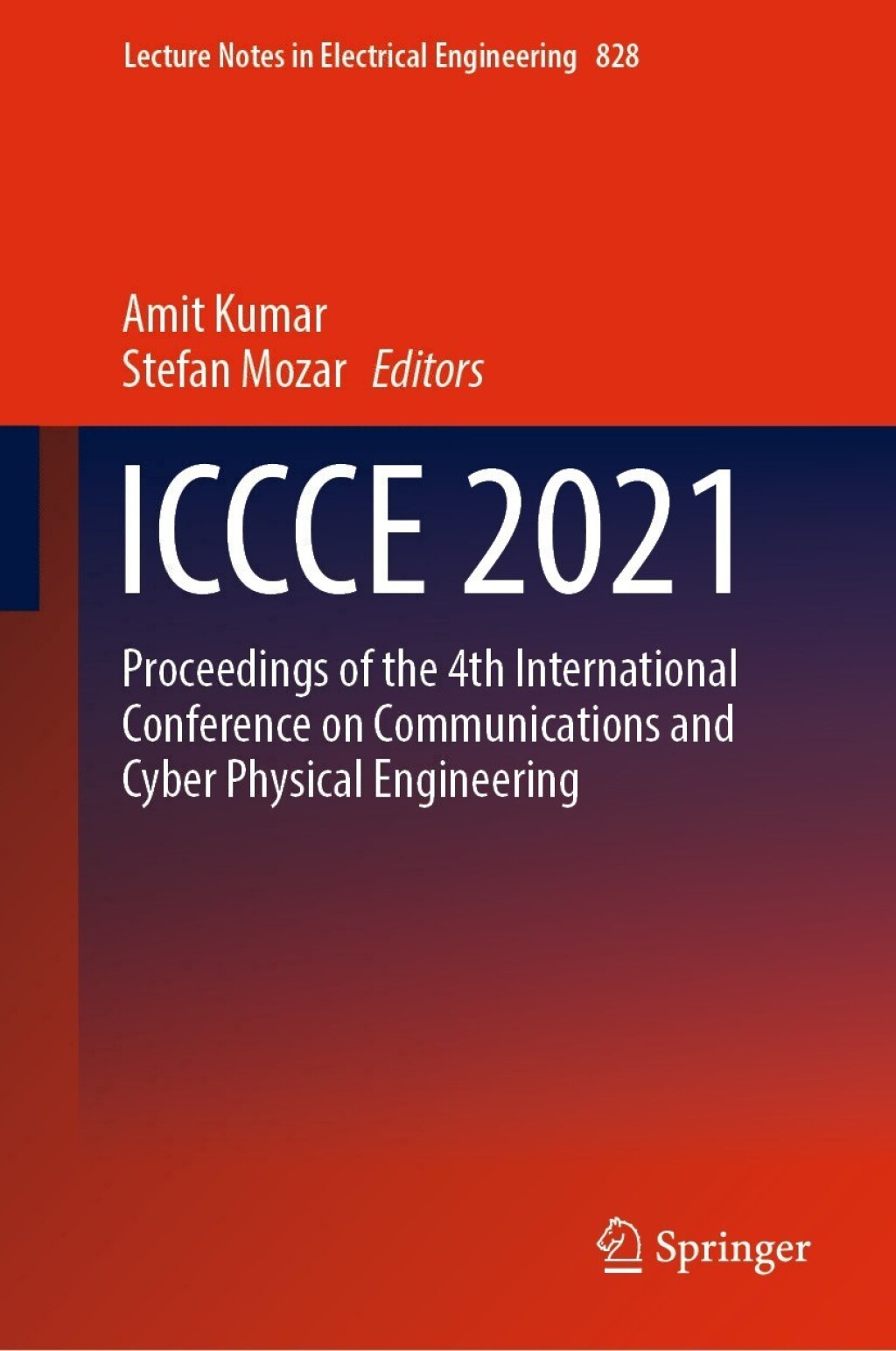 ICCCE 2021 Proceedings of the 4th International Conference on Communications and Cyber Physical Engineering