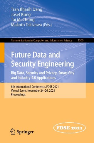 Cover image: Future Data and Security Engineering. Big Data, Security and Privacy, Smart City and Industry 4.0 Applications 9789811680618