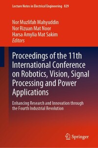 Titelbild: Proceedings of the 11th International Conference on Robotics, Vision, Signal Processing and Power Applications 9789811681288