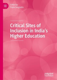 Imagen de portada: Critical Sites of Inclusion in India’s Higher Education 9789811682551