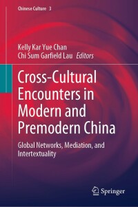 صورة الغلاف: Cross-Cultural Encounters in Modern and Premodern China 9789811683749