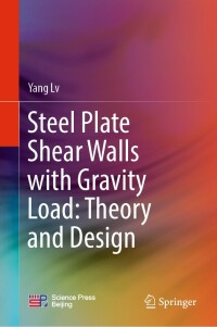 Cover image: Steel Plate Shear Walls with Gravity Load: Theory and Design 9789811686931