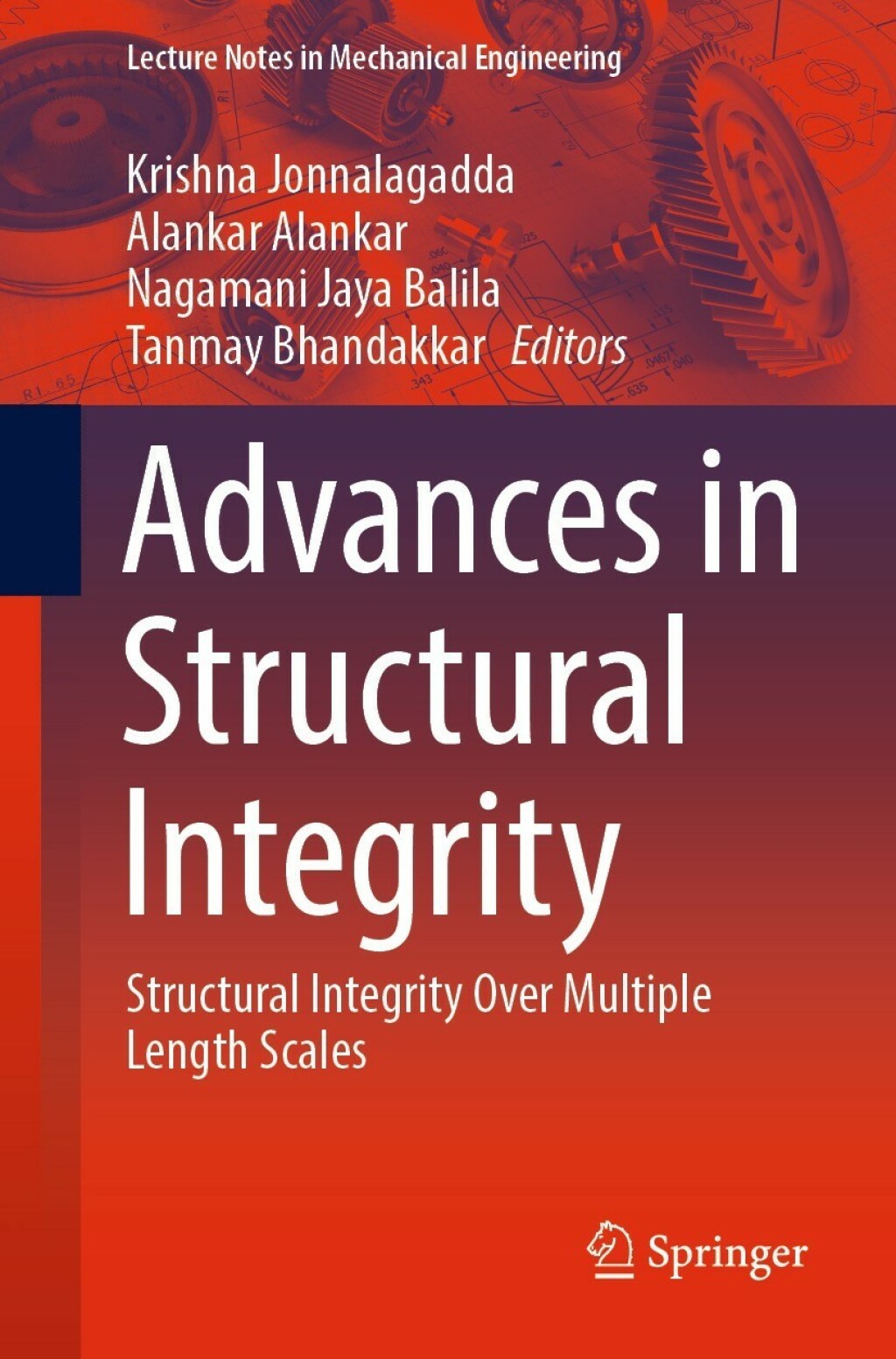 Advances in Structural Integrity Structural Integrity Over Multiple Length Scales