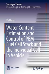 صورة الغلاف: Water Content Estimation and Control of PEM Fuel Cell Stack and the Individual Cell in Vehicle 9789811688133