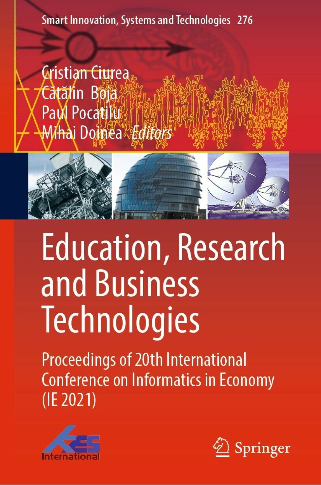 Education, Research and Business Technologies Proceedings of 20th International Conference on Informatics in Economy (IE 2021)