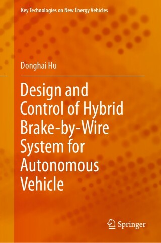 Imagen de portada: Design and Control of Hybrid Brake-by-Wire System for Autonomous Vehicle 9789811689451