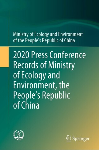 Cover image: 2020 Press Conference Records of Ministry of Ecology and Environment, the People’s Republic of China 9789811690600