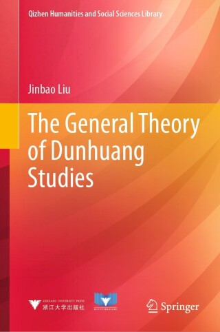 Imagen de portada: The General Theory of Dunhuang Studies 9789811690723