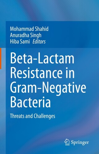 Cover image: Beta-Lactam Resistance in Gram-Negative Bacteria 9789811690969