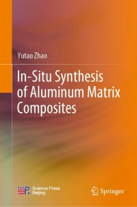 Cover image: In-Situ Synthesis of Aluminum Matrix Composites 9789811691195