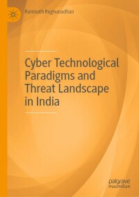 Cover image: Cyber Technological Paradigms and Threat Landscape in India 9789811691270