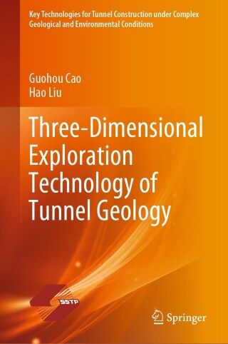 Cover image: Three-Dimensional Exploration Technology of Tunnel Geology 9789811692246