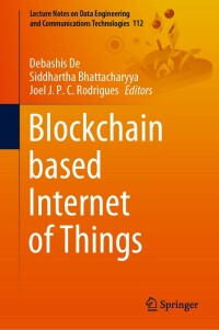 Cover image: Blockchain based Internet of Things 9789811692598