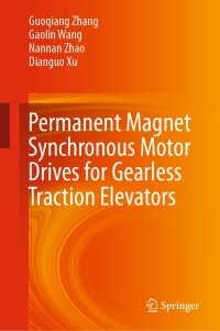 Cover image: Permanent Magnet Synchronous Motor Drives for Gearless Traction Elevators 9789811693175