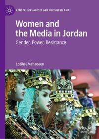 Cover image: Women and the Media in Jordan 9789811693434