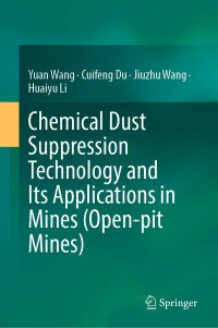 Cover image: Chemical Dust Suppression Technology and Its Applications in Mines (Open-pit Mines) 9789811693793