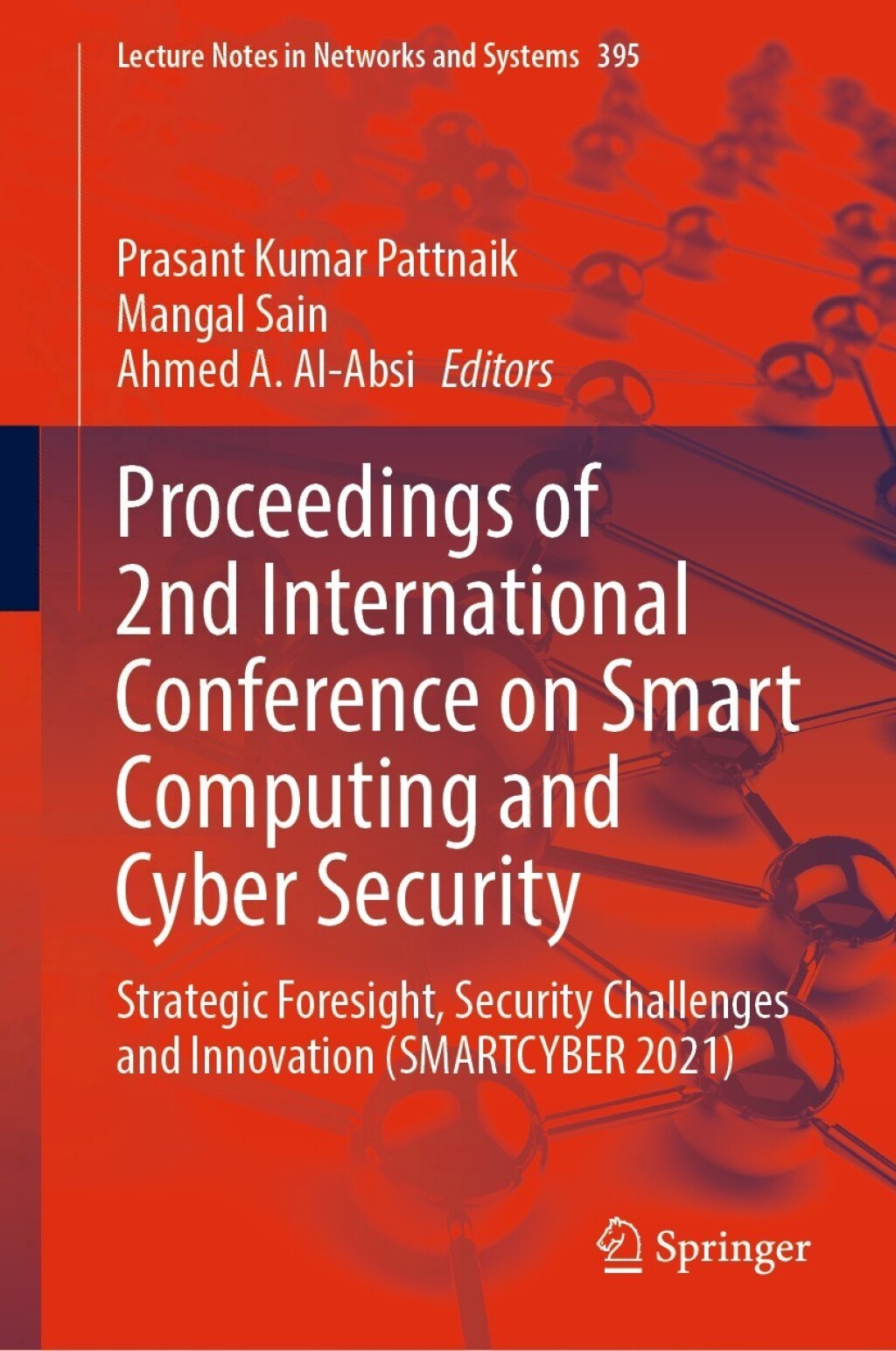Proceedings of 2nd International Conference on Smart Computing and Cyber Security Strategic Foresight, Security Challenges and Innovation (SMARTCYBER 2021)