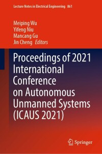 Imagen de portada: Proceedings of 2021 International Conference on Autonomous Unmanned Systems (ICAUS 2021) 9789811694912