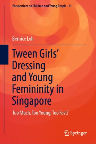 表紙画像: Tween Girls' Dressing and Young Femininity in Singapore 9789811695100