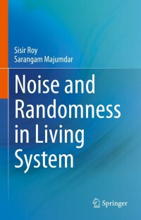 表紙画像: Noise and Randomness in Living System 9789811695827