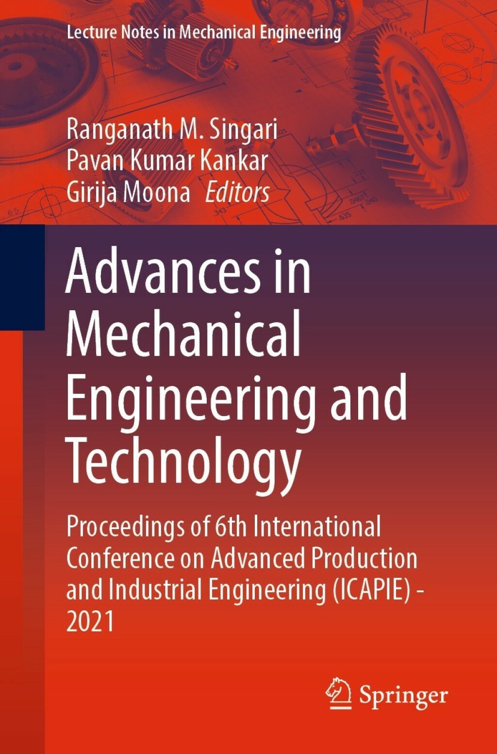 Advances in Mechanical Engineering and Technology Proceedings of 6th International Conference on Advanced Production and Industrial Engineering (ICAPIE) – 2021