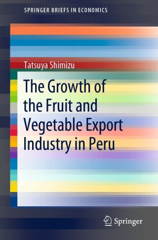 Imagen de portada: The Growth of the Fruit and Vegetable Export Industry in Peru 9789811696282