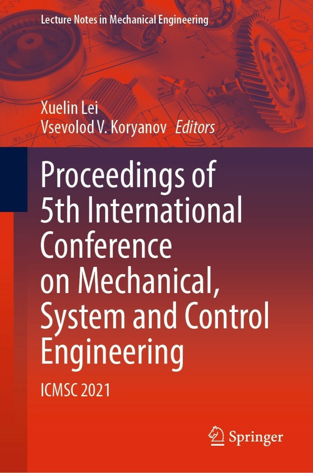 Proceedings of 5th International Conference on Mechanical, System and Control Engineering ICMSC 2021
