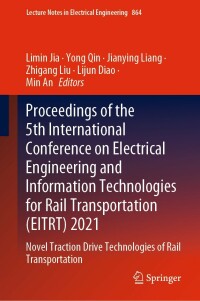 Titelbild: Proceedings of the 5th International Conference on Electrical Engineering and Information Technologies for Rail Transportation (EITRT) 2021 9789811699047