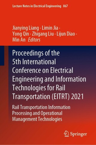 Cover image: Proceedings of the 5th International Conference on Electrical Engineering and Information Technologies for Rail Transportation (EITRT) 2021 9789811699085