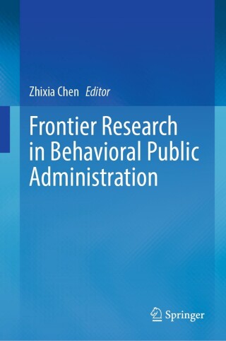 Cover image: Frontier Research in Behavioral Public Administration 9789811699160