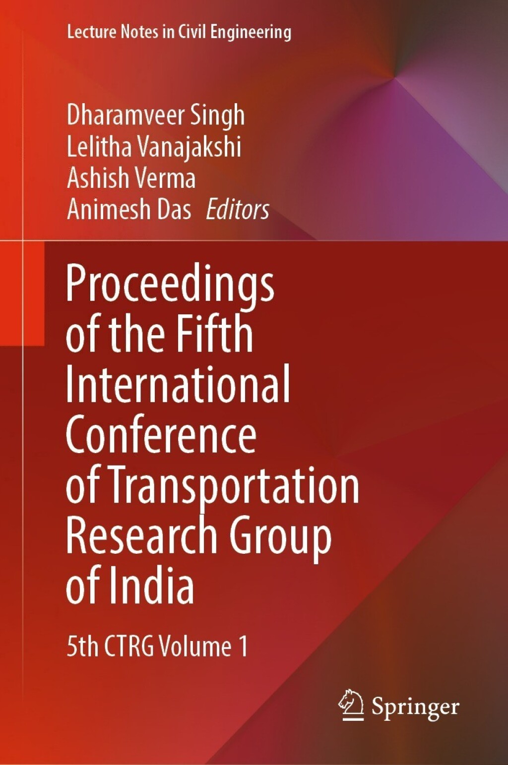 Proceedings of the Fifth International Conference of Transportation Research Group of India 5th CTRG Volume 1