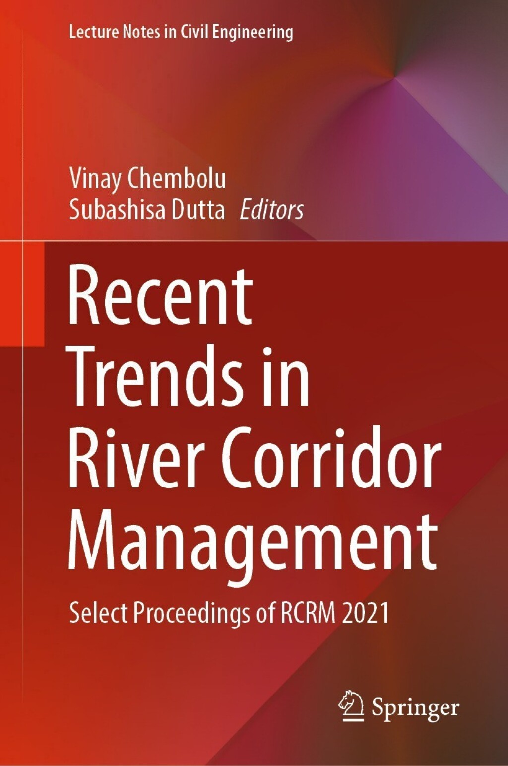 Recent Trends in River Corridor Management Select Proceedings of RCRM 2021