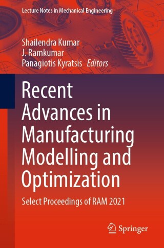 Cover image: Recent Advances in Manufacturing Modelling and Optimization 9789811699511
