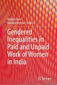 Immagine di copertina: Gendered Inequalities in Paid and Unpaid Work of Women in India 9789811699733