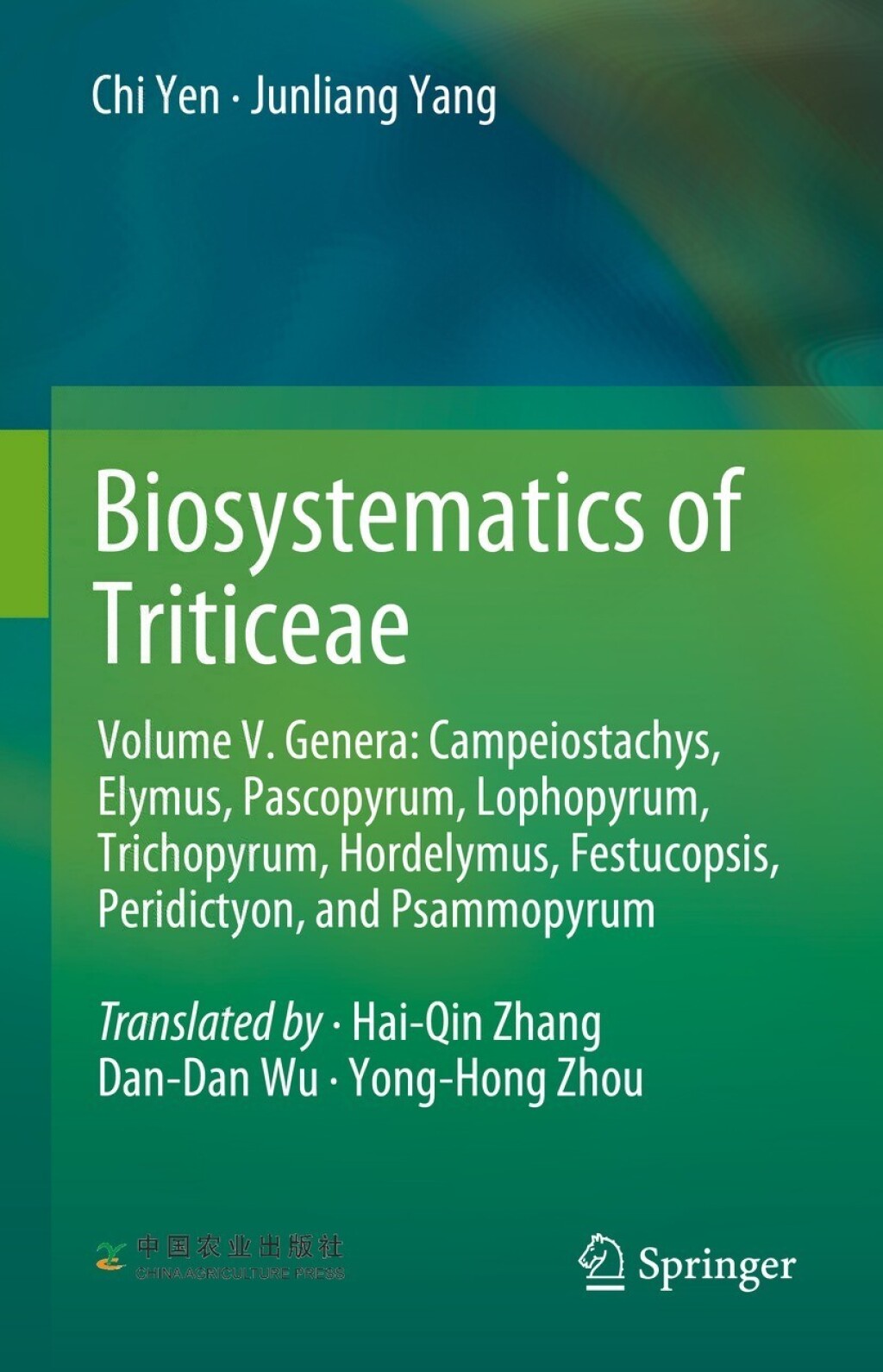 Biosystematics of Triticeae Volume V. Genera: Campeiostachys, Elymus,Pascopyrum, Lophopyrum, Trichopyrum, Hordelymus, Festucopsis, Peridictyon, and Psammopyrum