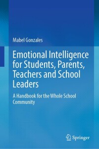 Immagine di copertina: Emotional Intelligence for Students, Parents, Teachers and School Leaders 9789811903236