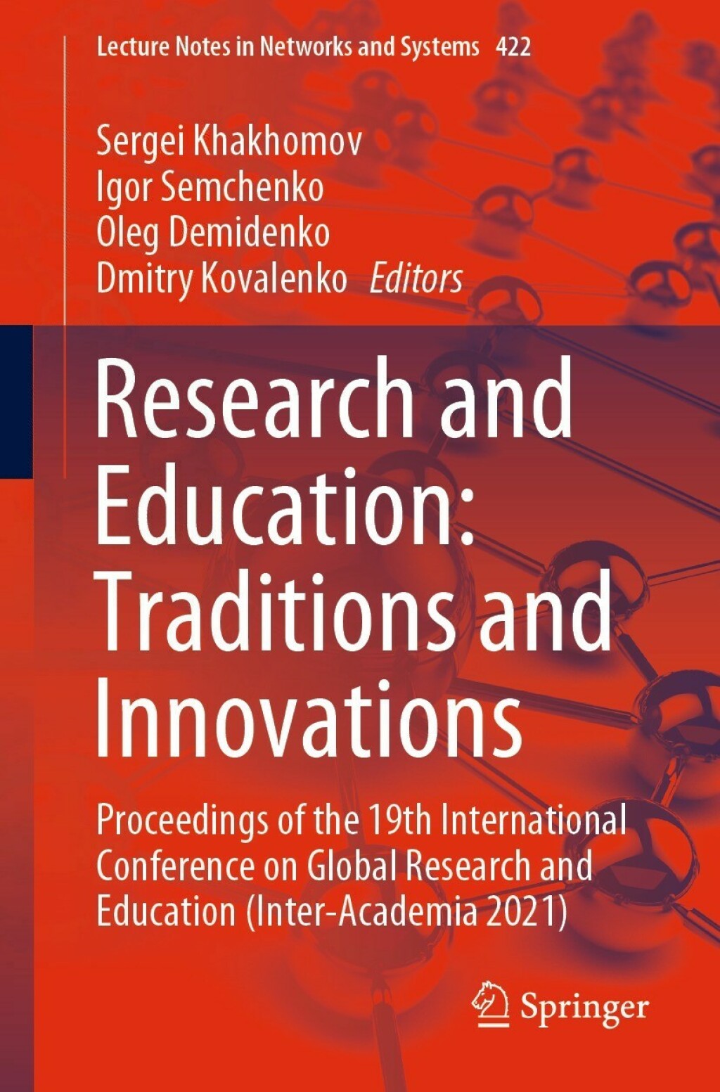 Research and Education: Traditions and Innovations Proceedings of the 19th International Conference on Global Research and Education (Inter-Academia 2021)