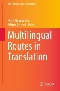 Cover image: Multilingual Routes in Translation 9789811904394