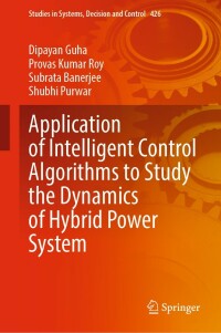 Cover image: Application of Intelligent Control Algorithms to Study the Dynamics of Hybrid Power System 9789811904431