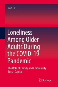Cover image: Loneliness Among Older Adults During the COVID-19 Pandemic 9789811906107